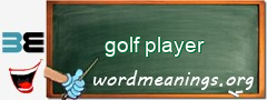 WordMeaning blackboard for golf player